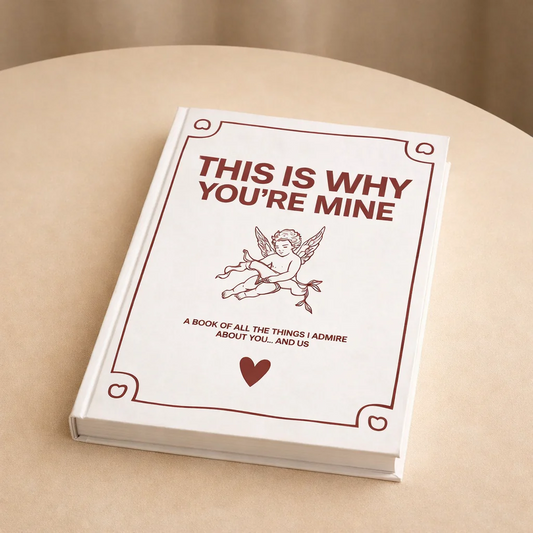 This Is Why You're Mine..